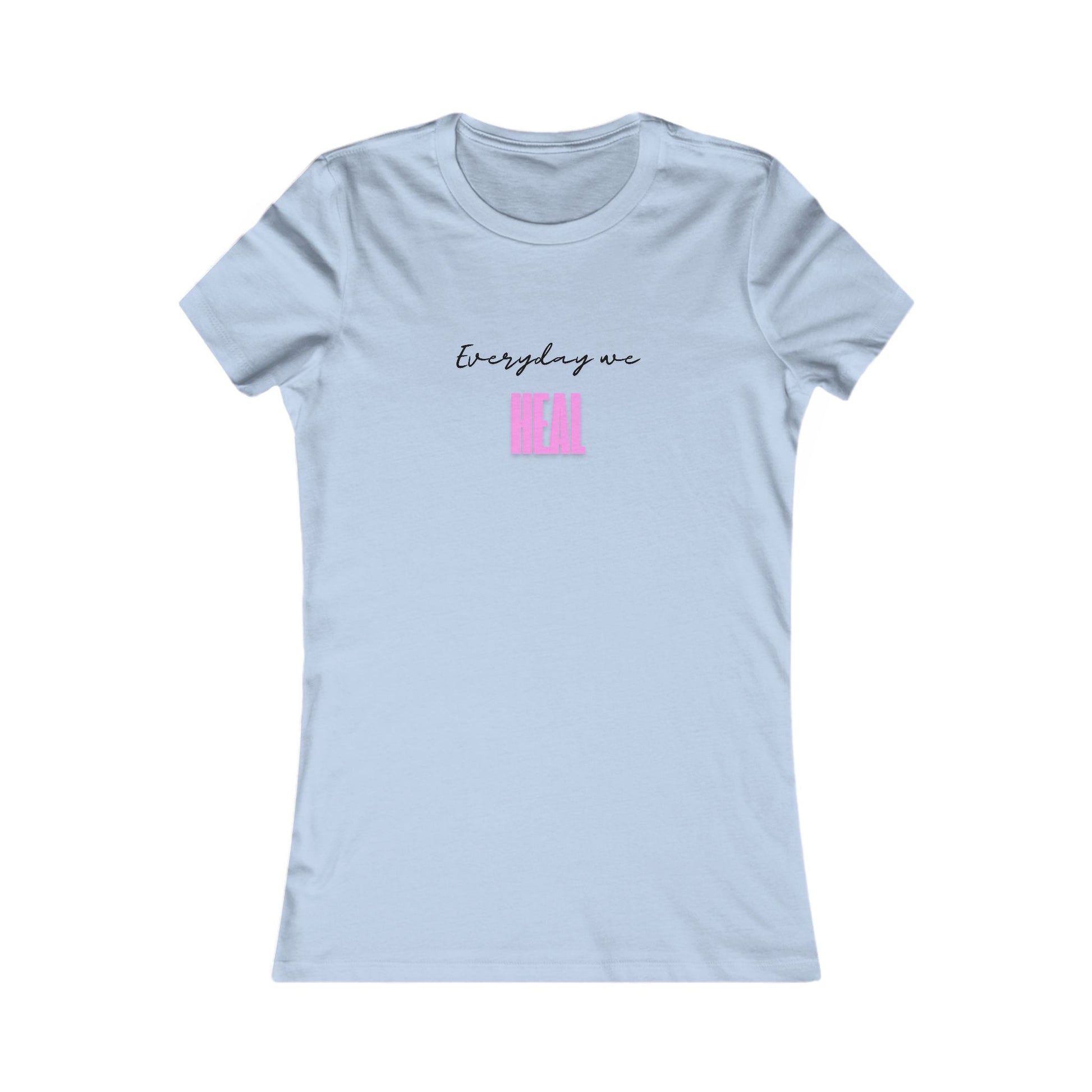 Everyday We Heal Women’s T-Shirt – Minimalist Healing Tee for Self-Care and Growth