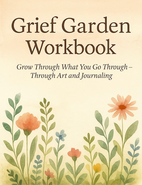 "Grief Garden Workbook – guided grief healing journal with art and writing prompts for emotional recovery and creative expression after loss."


